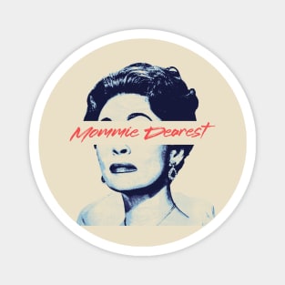 Mommie Dearest Magnet